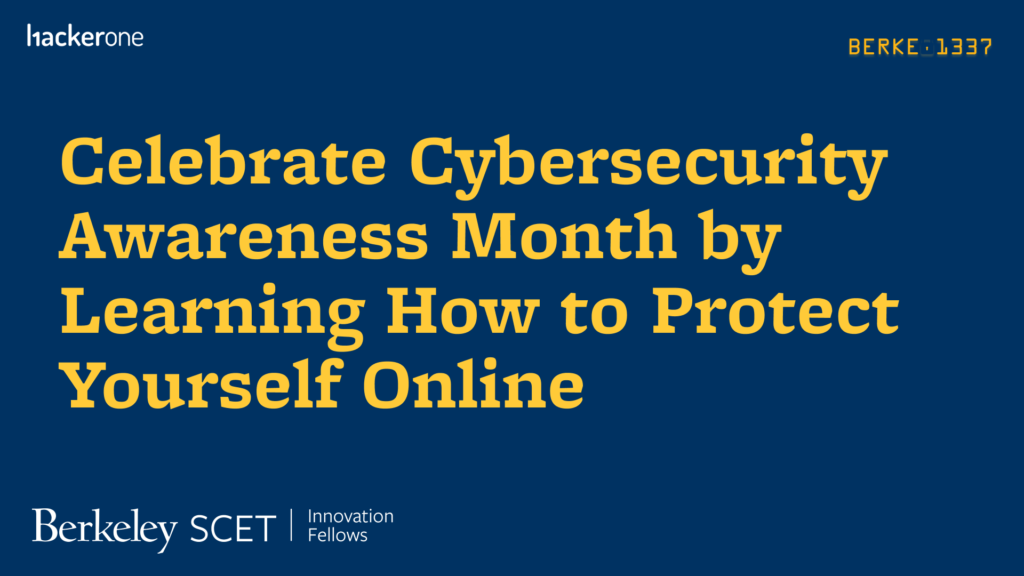 Celebrate Cybersecurity Awareness Month (1) - UC Berkeley Sutardja Center